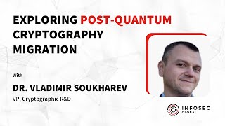 Exploring Post-quantum Cryptography Migration With Dr. Vladimir Soukha