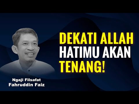 Cinta Allah, Obat Segala Kegelisahan Hatimu. | Ngaji Filsafat - Dr Fahruddin Faiz