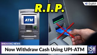 Now Withdraw Cash Using UPI-ATM