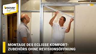Montage des ECLISSE Komfortzubehörs ohne Revisionsöffnung ✔ ISOVER live ★ Web-TV für Handwerker