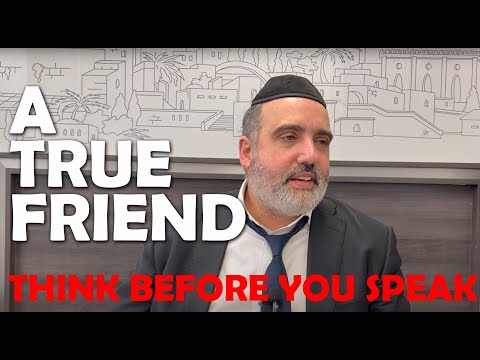 A True Friend - Shemirat Halashon Part 13 - Rabbi Duvi