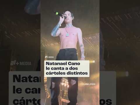 Natanael Cano canta a dos cárteles distintos