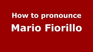 How to pronounce Mario Fiorillo