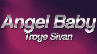 Download lagu Troye Sivan - Angel Baby ❤️ (lyrics) mp3