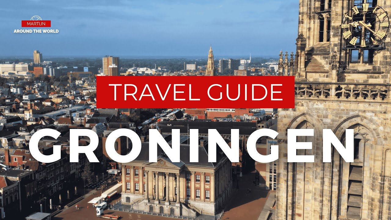 Ultimate GRONINGEN Travel Guide - The Netherlands