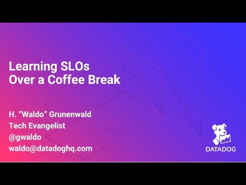 PD Summit21: DataDog: Learning SLOs Over a Coffee Break