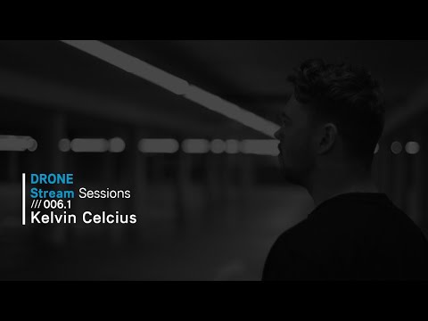 [Techno] Stream Sessions 006.1 – Kelvin Celcius /// Drone Existence [Covid-19 Isolation]