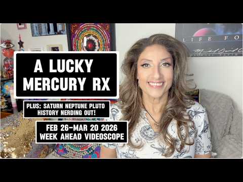 A VERY LUCKY MERCURY RX STARTS NOW! & SATURN NEPTUNE PLUTO HISTORY!  Feb 22-28 2026 Horoscopes