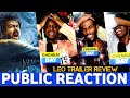 என்னடா பண்ணி வச்சிருக்கீங்க Leo Trailer Reaction L