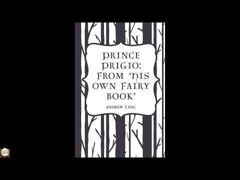 Prince Prigio: From "His Own Fairy Book" by Andrew Lang — free full audiobook