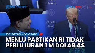 Isu Iuran 1 Miliar Dolar AS Mencuat, Menlu Tegaskan RI Tak Perlu Bayar Saat Gabung BoP