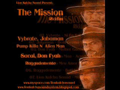 Mission Riddim Don Fyah, Jabaman, Vybrate, Sacal, Raggademente, Pump Killa Ft Alien Man