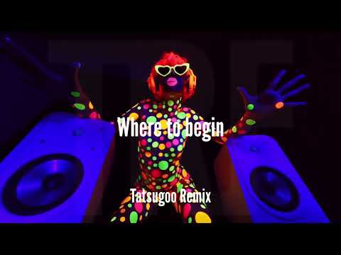 TRF - Where to begin (Tatsugoo Remix)