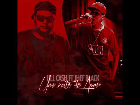Lill Cash Part Jhef|Uma Noite de Amor