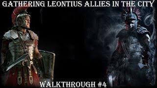 Ryse: Son Of Rome PC Gameplay | Gather Leontius Allies in the City | Walkthrough #4