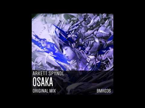 Arkett Spyndl - Osaka (Original Mix) [Beast Mode Recordings]