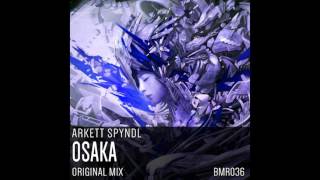 Arkett Spyndl - Osaka (Original Mix) [Beast Mode Recordings]