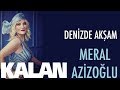 Meral Azizoğlu - Denizde Akşam [ Gülistanbul © 2018 Kalan Müzik ]