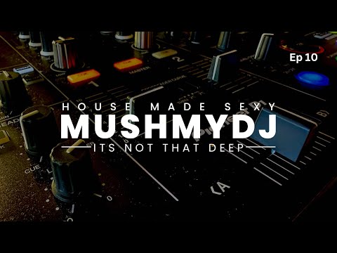 Its Not That Deep Ep 10 (Deep House) mixed by Mush