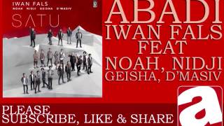 Iwan Fals - Abadi (feat. Noah, Nidji, Geisha, D&#39;Masiv)