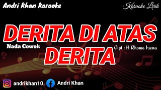 Download lagu KARAOKE LIRIK VERSI ANDRI KHAN ~ DERITA DIATAS DERITA ~ (NADA COWOK) CIPT : H RHOMA IRAMA mp3