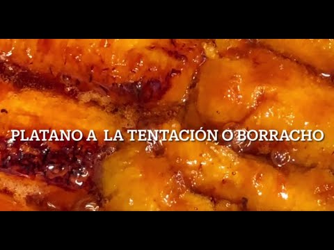 Como hacer platano a la tentacion o borracho.
