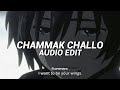 Chammak challo [ Audio Edit ]