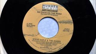 Six Days On The Road , Steve Earle &amp; The Dukes , 1987 Vinyl 45RPM