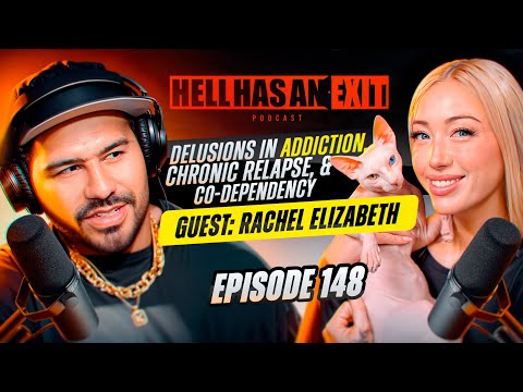 Delusions in Addiction, Chronic Relapse, & Co-dependency ft. Rachel Elizabeth - Ep: 148
