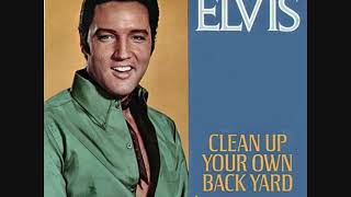 Elvis Presley - Clean Up Your Own Back Yard (Undubbed Master Take 6)