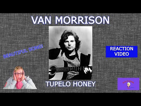 ABSOLUTELY BEAUTIFUL SONG! REACTION TO: TUPELO HONEY BY VAN MORRISON
