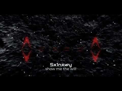 Sx1nxwy - show me the will