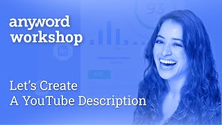 Anyword Workshop: Let's Create a YouTube Description