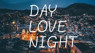 DAY LOVE NIGHT 滿舒克/Xilly 曲7JZ 【現在不是白天但是精神在晚上】