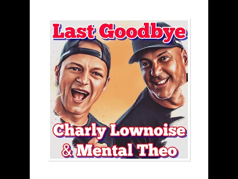 Charly Lownoise & Mental Theo - LAST GOODBYE (Official Music Video)