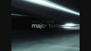 Shiny Toy Guns - Major Tom