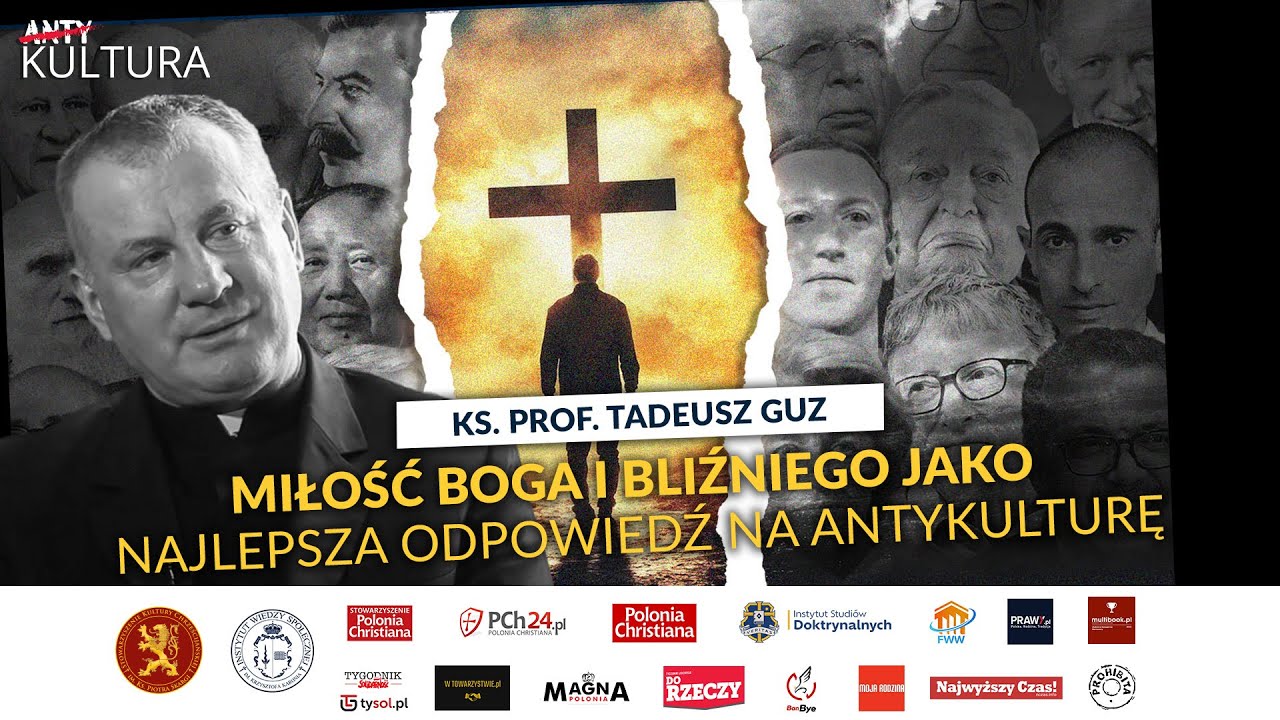 Miłość Boga i bliźniego jako najlepsza odpowiedź na antykulturę – ks. prof. Tadeusz Guz