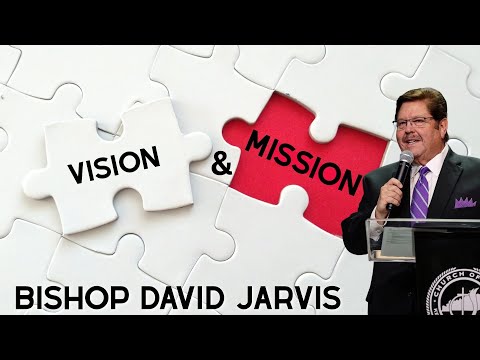 Vision And Mission- Bishop David Jarvis