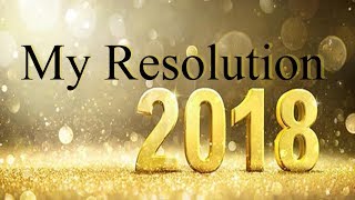 My 2018 New Year's Resolution!