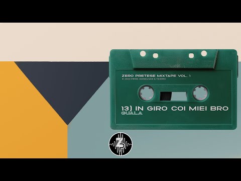 IN GIRO COI MIEI BRO (feat. Guala) - ZERO PRETESE MIXTAPE VOL.1