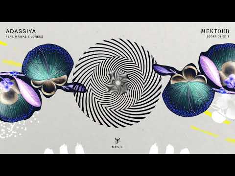 Adassiya feat. P.Rivas & Lorenz - Mektoub (Scorpios Edit)