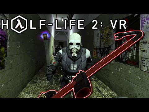 The Half Life 2 VR Mod Has Arrived & I'm NOT Disappointed!!!