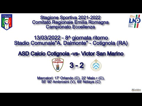 13/03/22–Eccell. E.R."C"– 08^ rit.– Cotignola-Victor San Marino 3-2 SINTESI