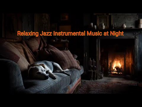 Relaxing Jazz Instrumental Music at Night - Soothing of Sleep Jazz Piano Music & Delicate Jazz Music
