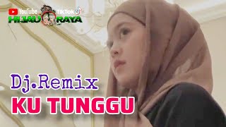 Download lagu KU TUNGGU‼️Dj.Remix mp3