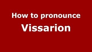 How to pronounce Vissarion