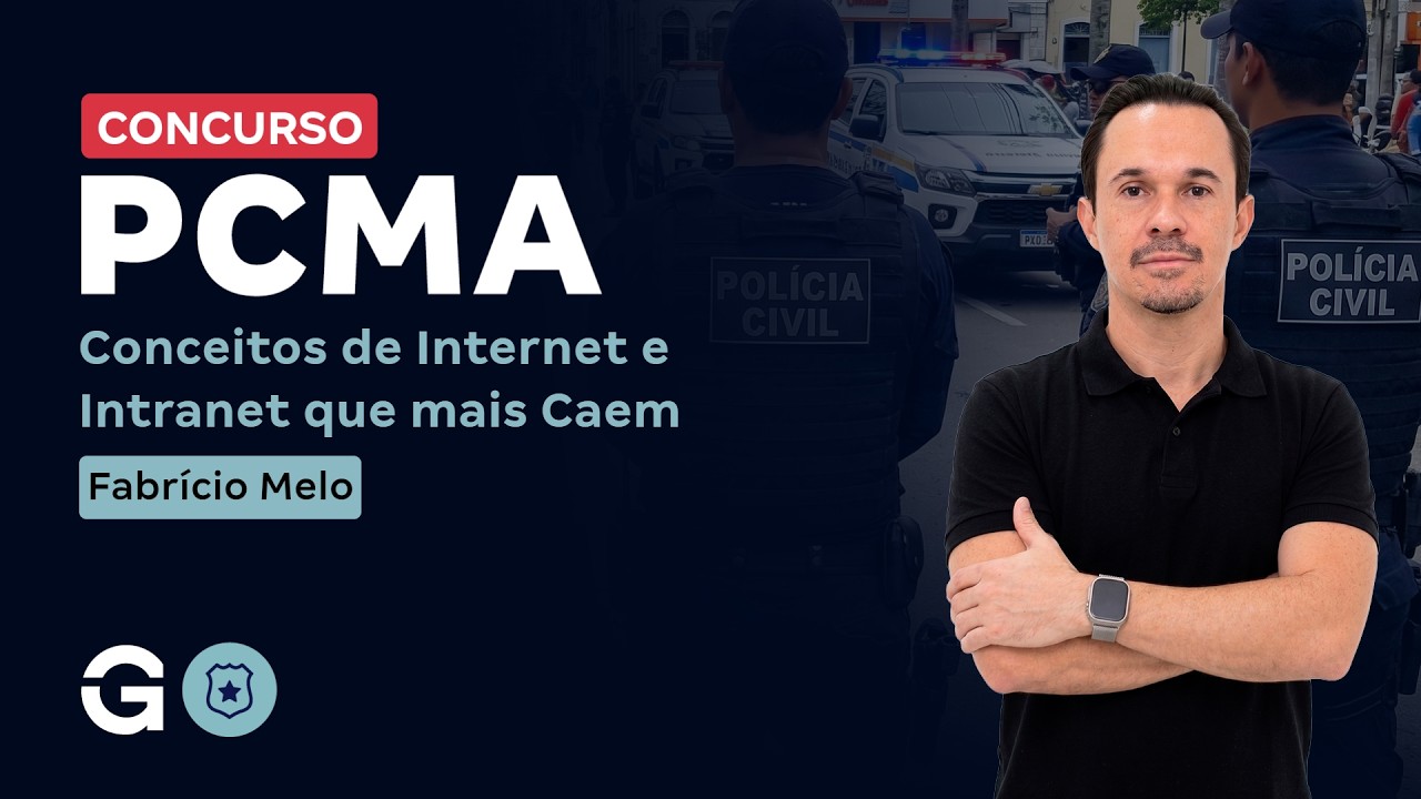 Concurso Polícia Civil MA | Conceitos de Internet e Intranet que mais Caem com Fabrício Melo