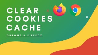 How To Clear Cookies On Chrome And Firefox