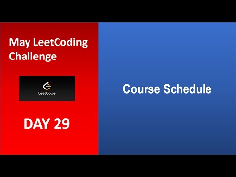 Course Schedule | Day 29 | [May LeetCoding Challenge] [Leetcode 207] [2020]