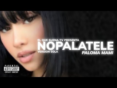 Paloma Mami - NOPALATELE | (Version Sola)